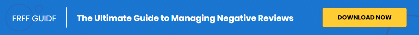 The ultimate guide to managing negative reviews
